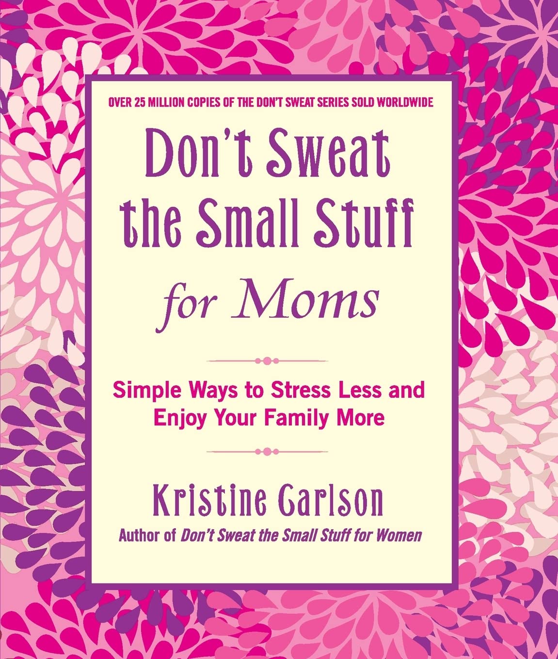 HACHETTE PRAT Book Don't Sweat the Small Stuff for Moms: Simple Ways to Stress Less and Enjoy Your Family More