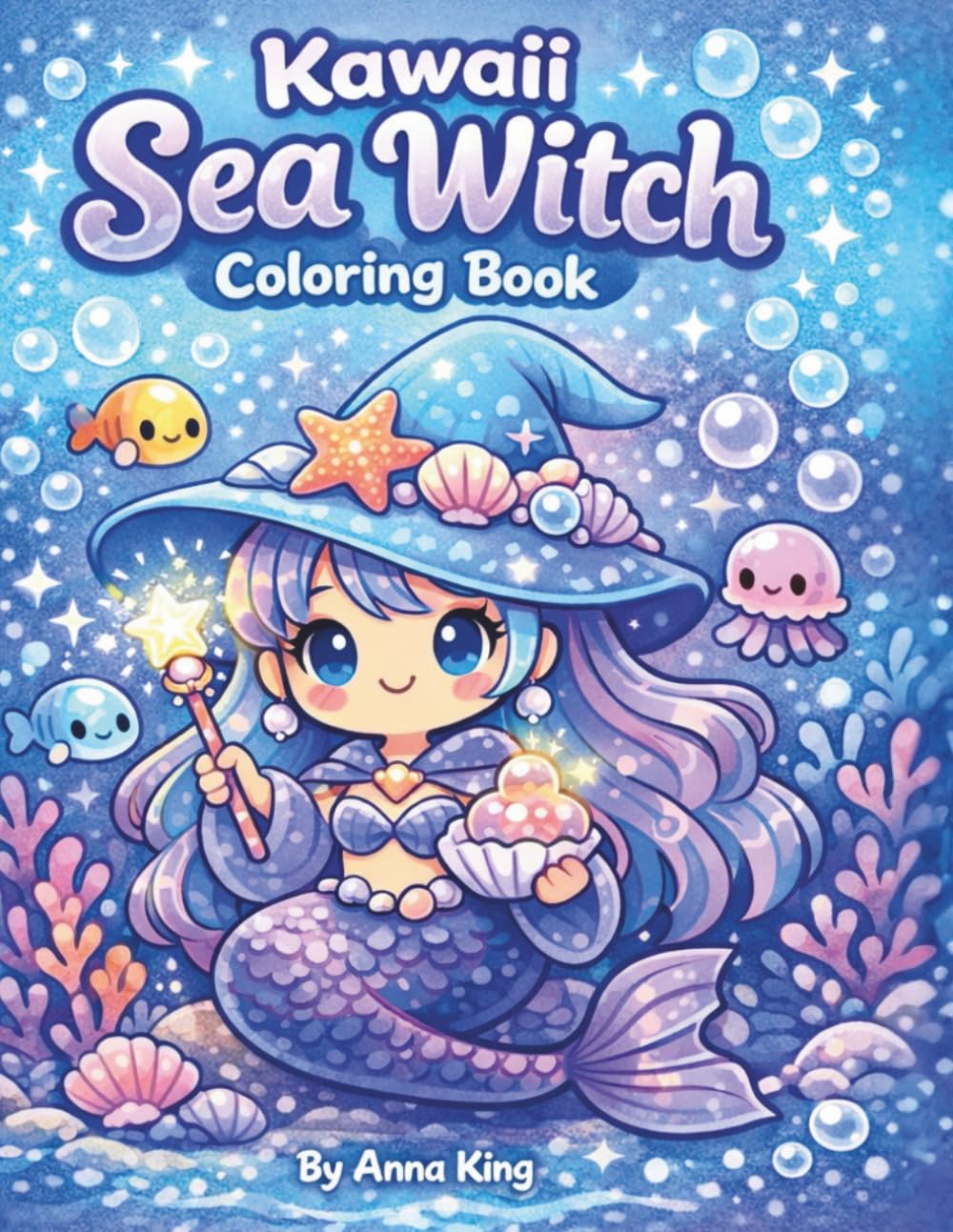 Kawaii Sea Witch Coloring Book: 50 Cute & Cozy Ocean Magic Pages for Relaxation, Stress Relief & Whimsical Underwater Fun