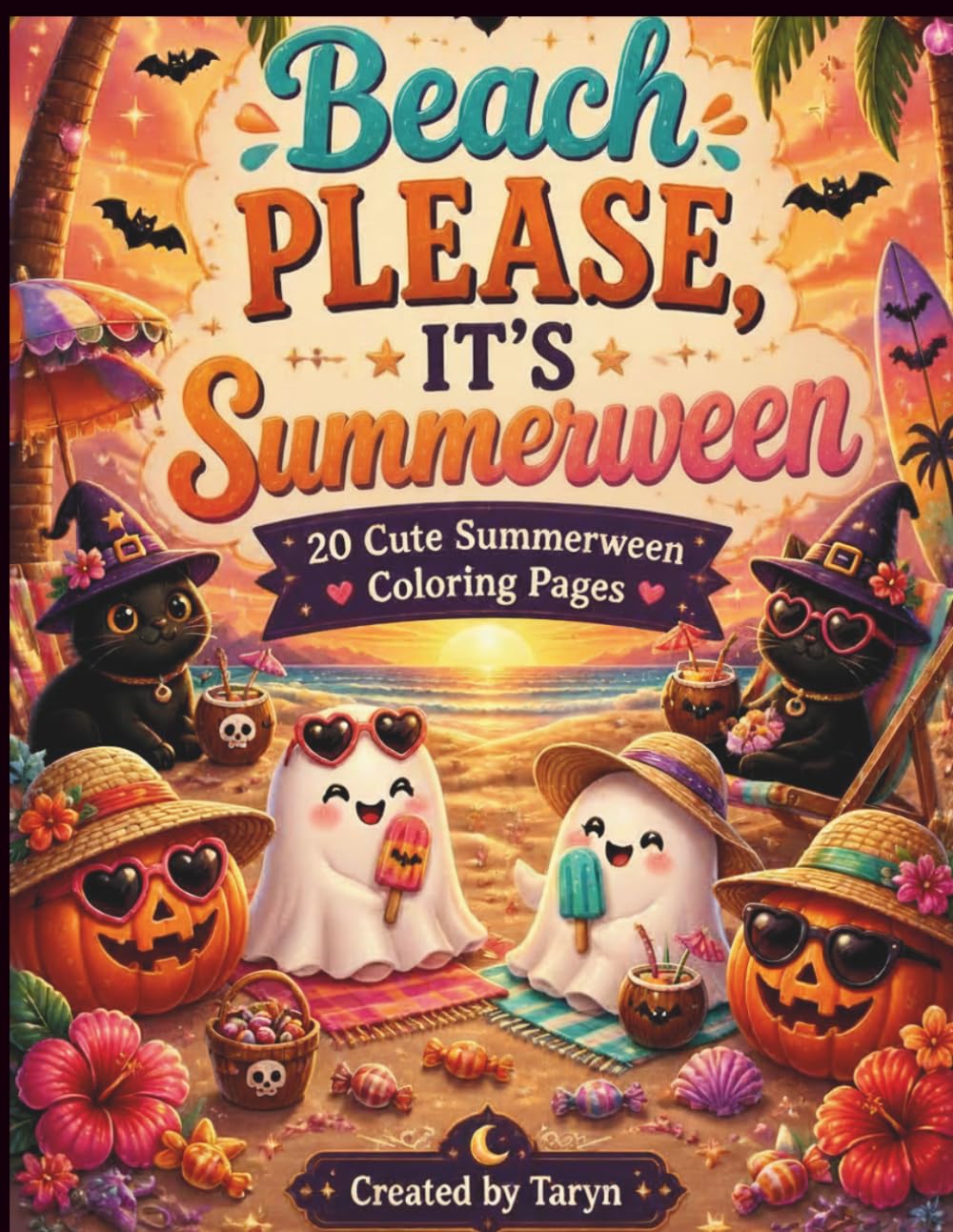 Beach Please, It's Summerween! Spooky Cute Summer Coloring Book: Coloring Pages Featuring Ghosts, Pumpkins & Beach Vibes