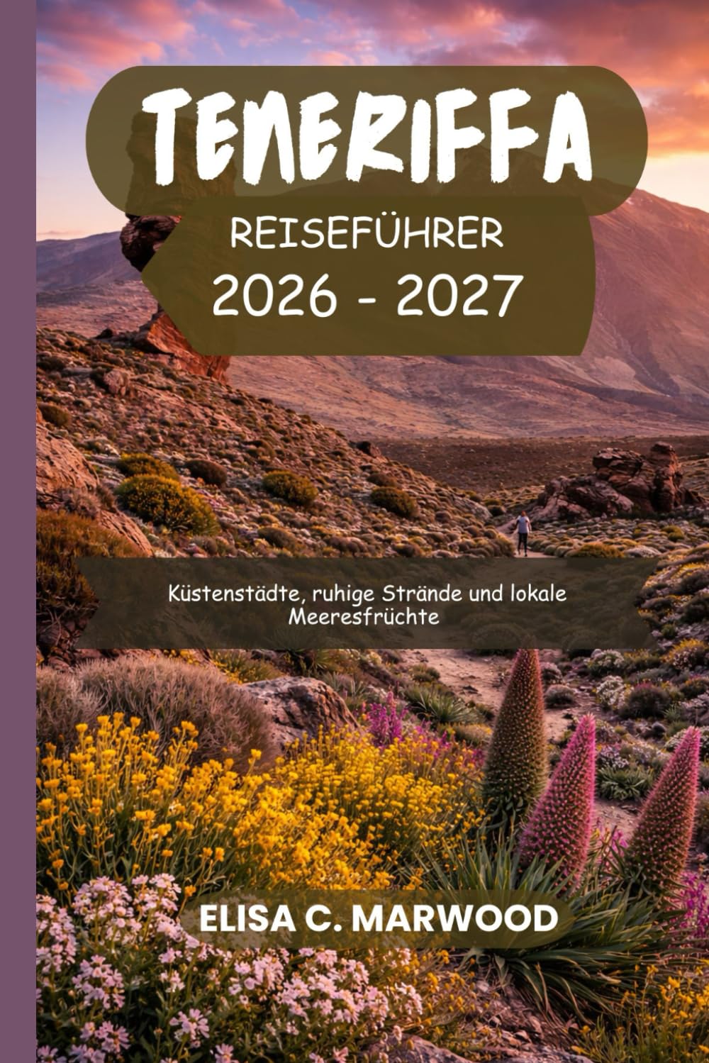 Teneriffa Reiseführer 2026-2027
