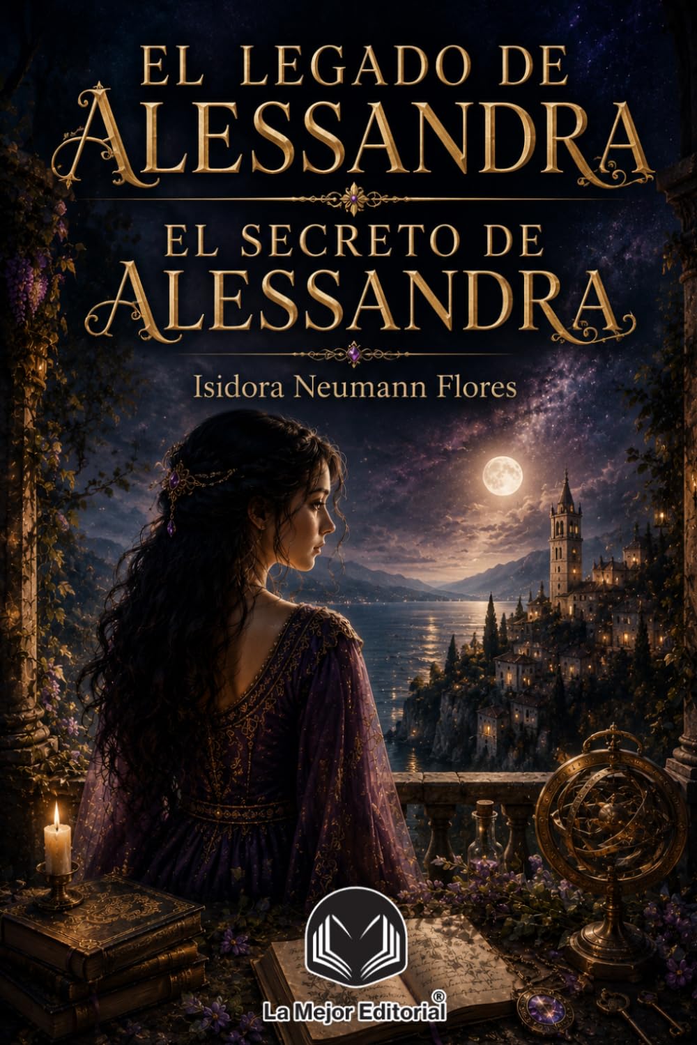 El Legado de Alessandra: Novela chilena. El secreto de una joven destinada a despertar los antiguos poderes del universo