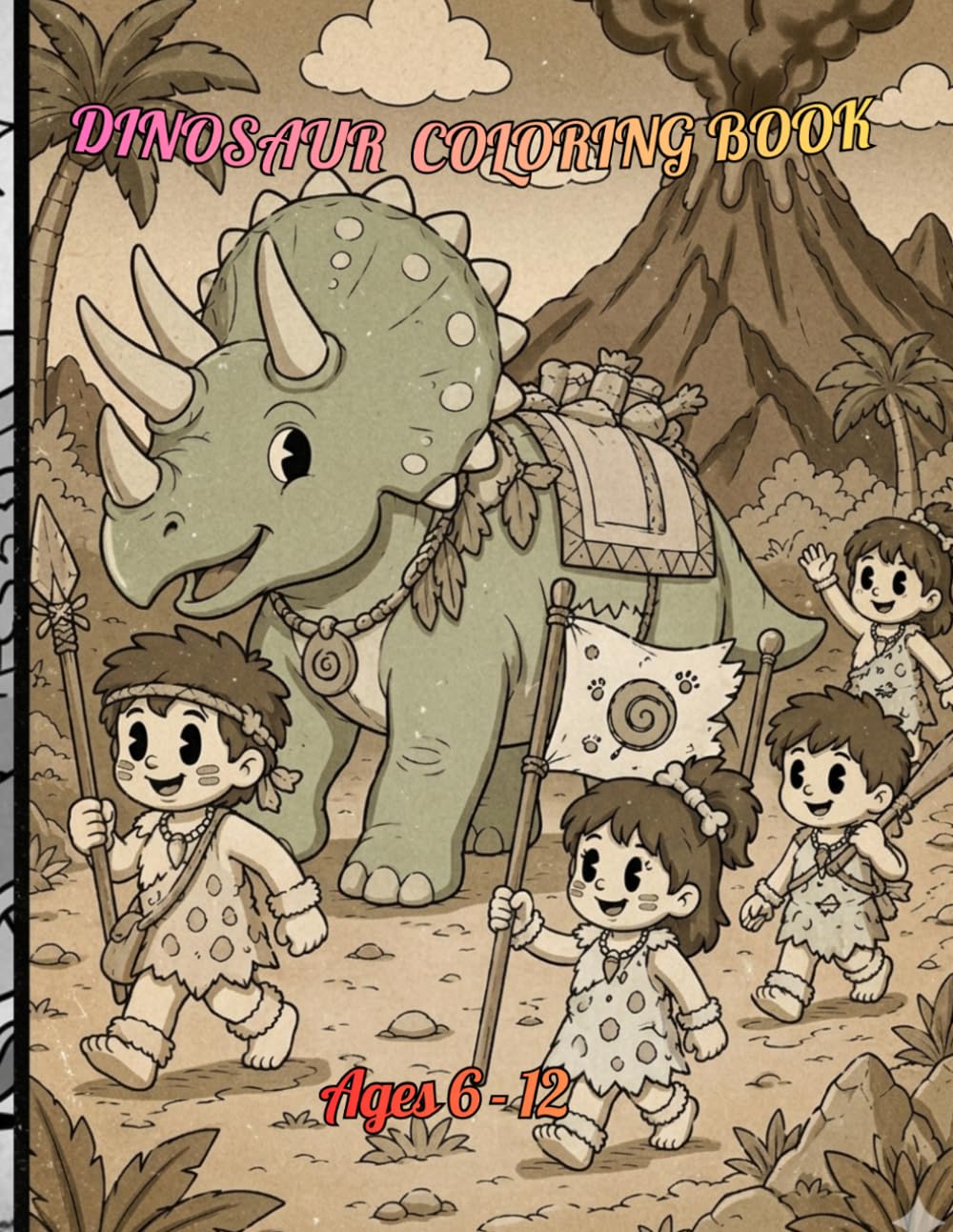 DINOSAUR COLORING BOOK: The Stone Age Adventure with Cute Dinosaurs and Prehistoric Friends for Kids Ages 6-12