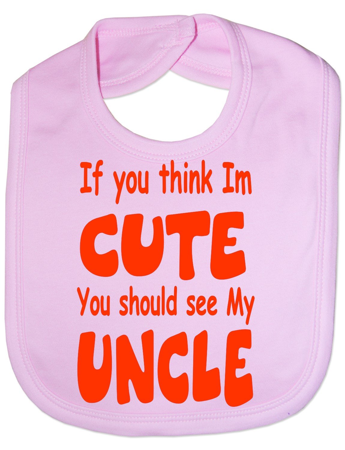 Print4U Think I'm Cute See My Uncle - Funny Baby/Toddler/Newborn Bib - Baby Gift pink