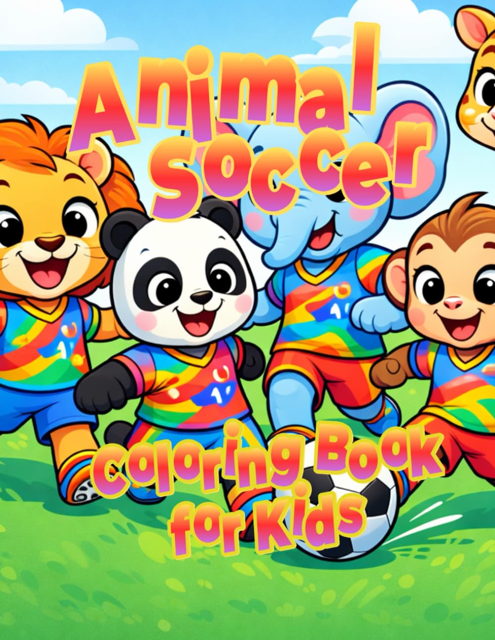 Animal Soccer Coloring Book for Kids: 50 Cute Animals Playing Soccer | Ages 3–6 | Fun & Easy Coloring Pages