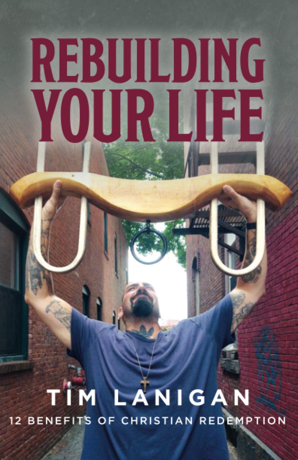 Rebuilding Your Life: 12 Benefits of Christian Redemption: 2 (Break Every Yoke/Rebuilding Your Life)