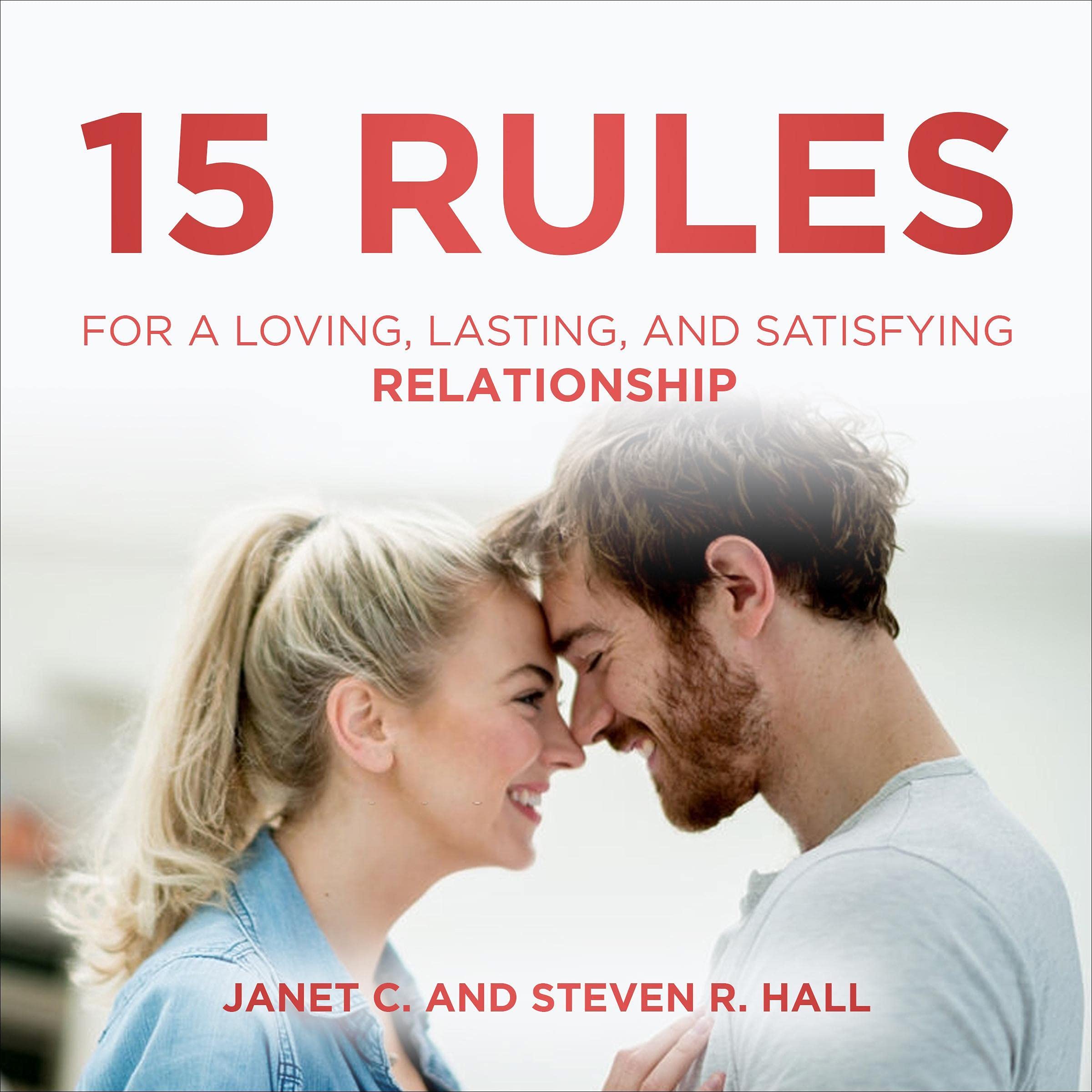 15 Rules for a Loving, Lasting, and Satisfying Relationship