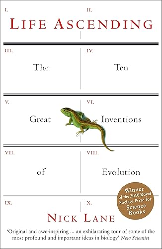 Life Ascending: The Ten Great Inventions of Evolution: The Ten Great Inventions of Evolution