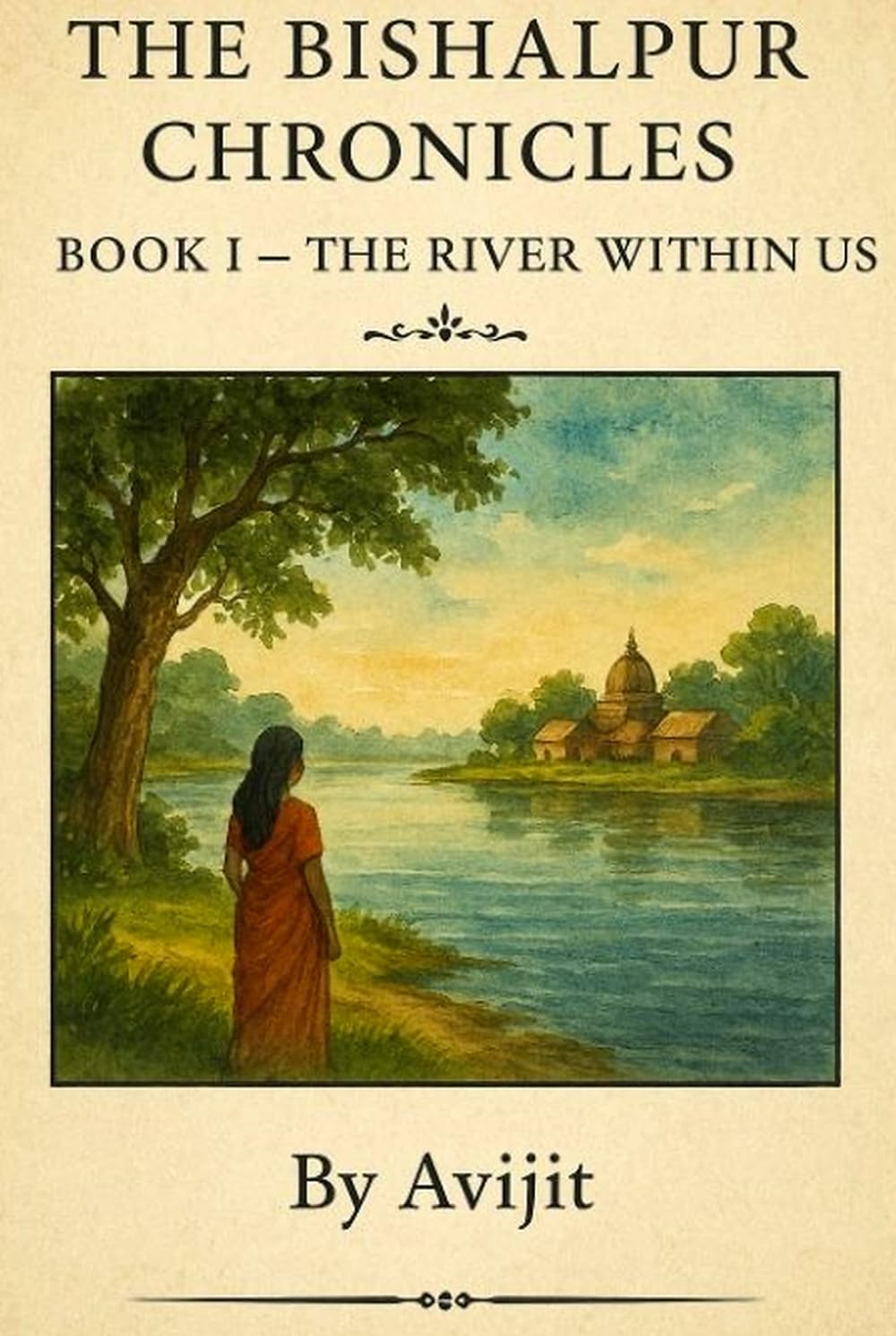 The Bishalpur Chronicles: Book I — The River Within Us