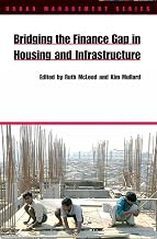 Bridging the Finance Gap in Housing and Infrastructure (Urban Management Series)
