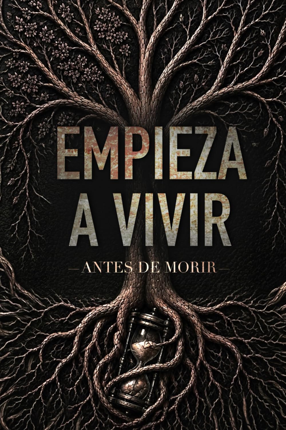 EMPIEZA A VIVIR ANTES DE MORIR