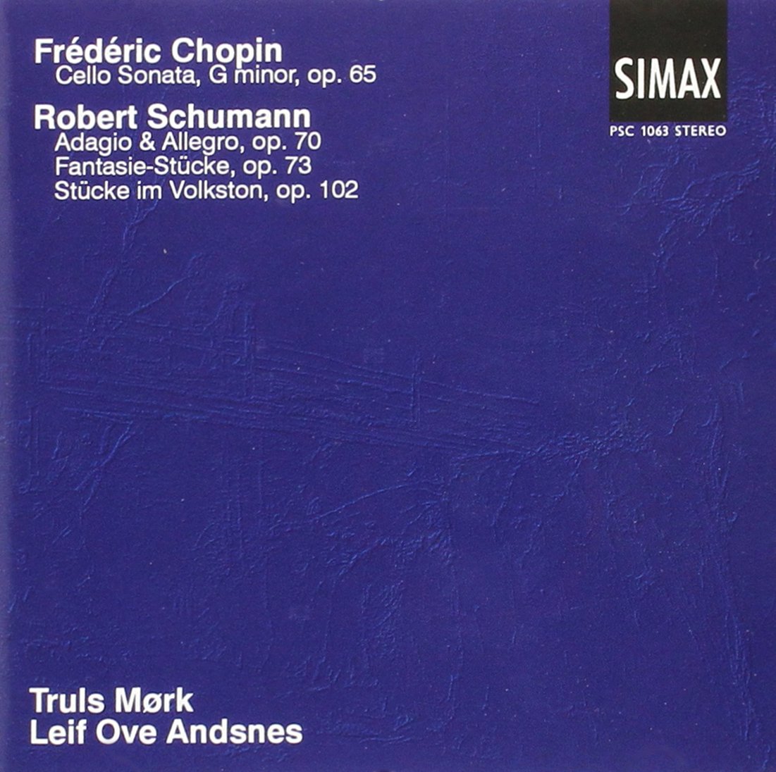 Frederic Chopin: Cello Sonata; Robert Schumann: Adagio & Allegro; Fantasie-Stucke, Op. 73; Stucke im Volston