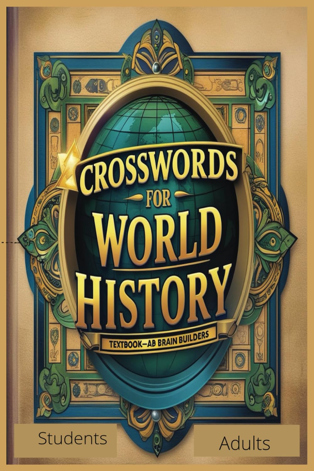 Crossword For World History: Test Your Knowledge of Historic Leaders, Battles, Empires, and Ancient Civilizations