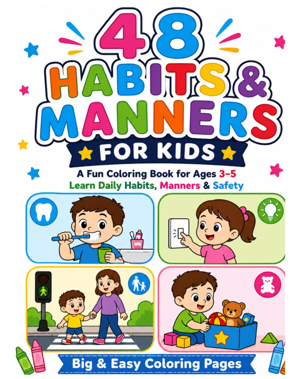 48 HABITS & MANNERS FOR KIDS: A Fun Coloring Book for Ages 3-5 Learn Daily Habits, Manners & Safety