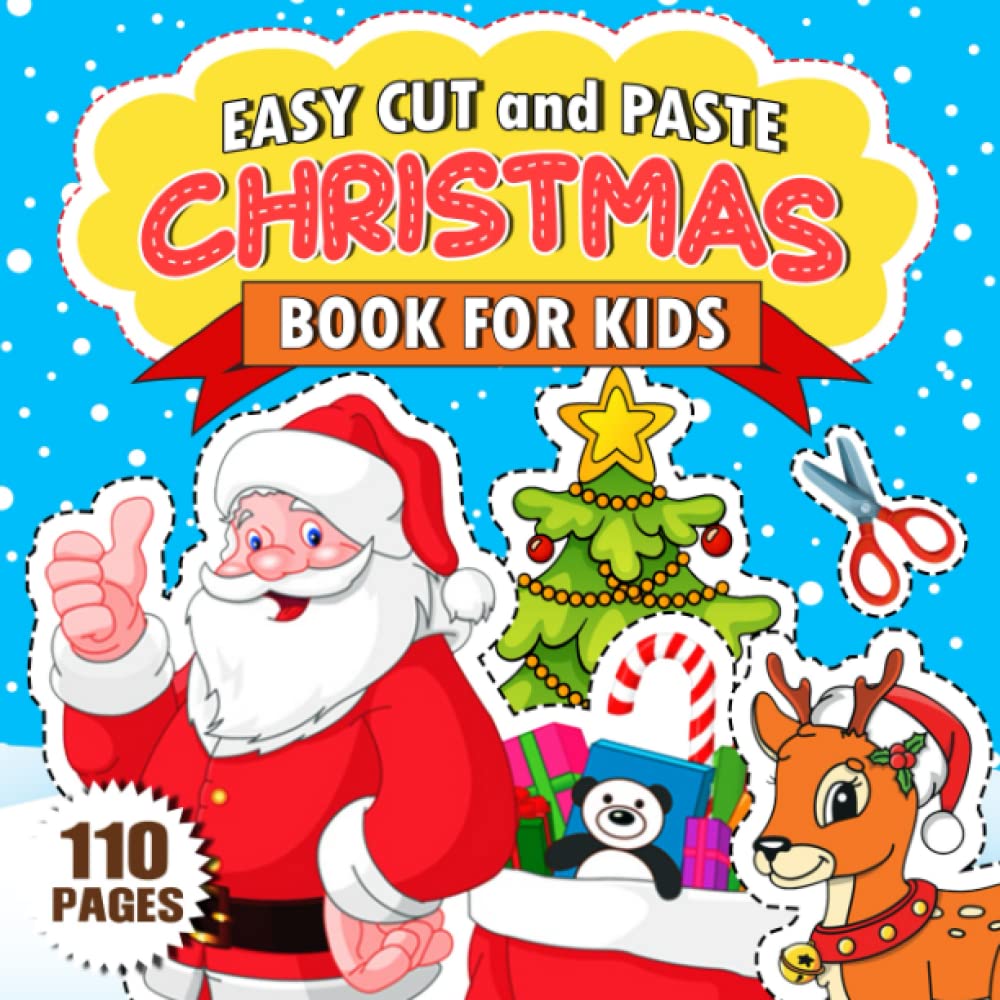 Easy Cut and Paste Christmas Book for Kids: Over 50 Color, Cut and Paste Christmas Designs with Santa Claus, Reindeer, Snowman, Christmas Tree, Christmas Ornament and More!