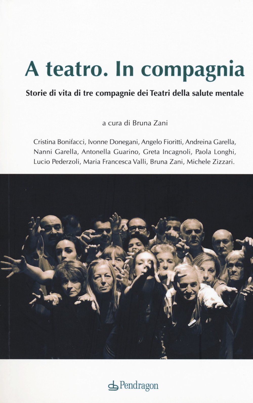 A Teatro. In Compagnia. Storie Di Tre Compagnie Dei Teatri Della Salute Mentale - 4