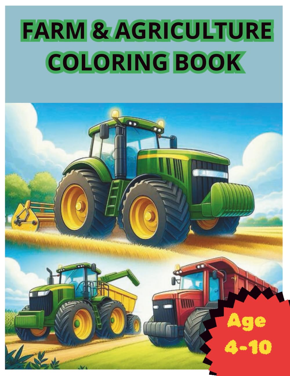 Farm & Agriculture Vehicle Coloring Book: 30 Mighty Tractors, Harvesters & Farm Machines to Color