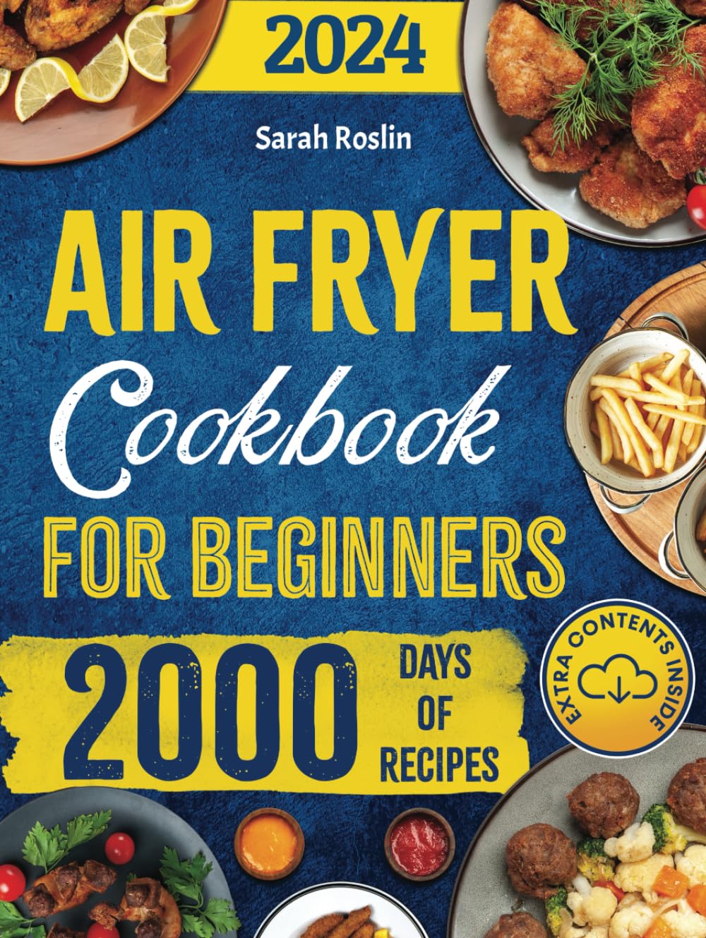 Air Fryer Cookbook for Beginners: Dive into Crispy, Delicious Delights and Bid Farewell to Soggy Microwaved and Oven-Reheated Meals [IV EDITION] (Kitchen Appliance Cookbooks)