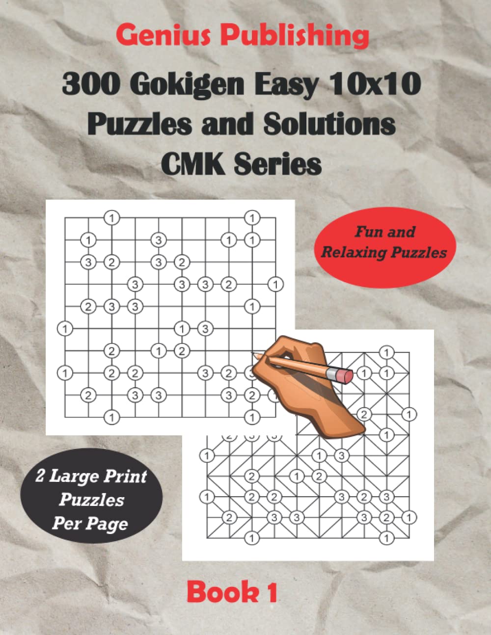 300 Gokigen Easy 10x10 Puzzles and Solutions CMK Series Book 1: Fun and Relaxing Large Print Games that Keeps you Thinking and can Improve your Cognitive Skills
