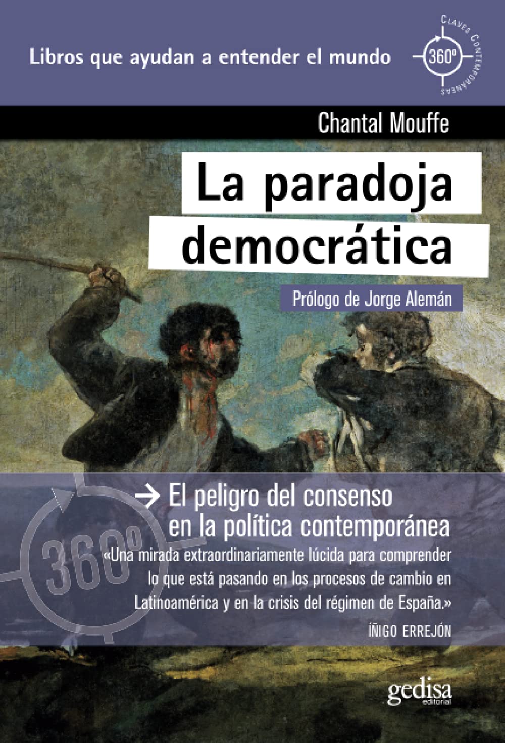 La paradoja democrática: El peligro del consenso en la política contemporánea: 891031 (360º / CLAVES CONTEMPORÁNEAS)