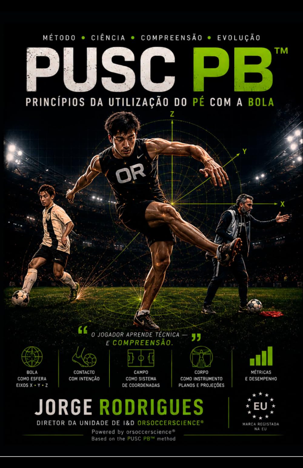 PUSC_PB™ — Princípios da Utilização do Pé com a Bola: Método universal para o treino e ensino do futebol