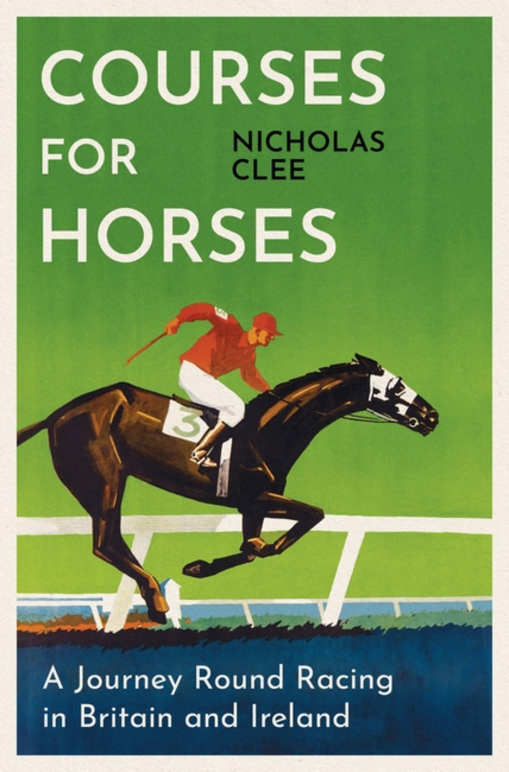 Courses for Horses: A Journey Round the Racecou. Clee**
