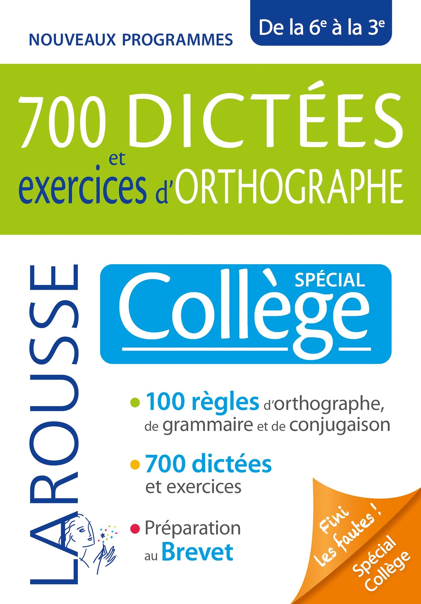 700 dictées et exercices d'orthographe, spécial collège: Spécial collège de la 6e à la 3e