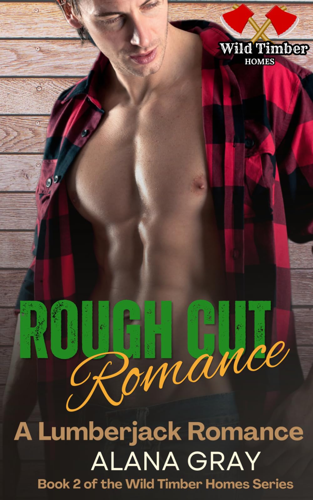 Rough Cut Romance: A Lumberjack Romance: 2 (Wild Timber Homes - Springwood)