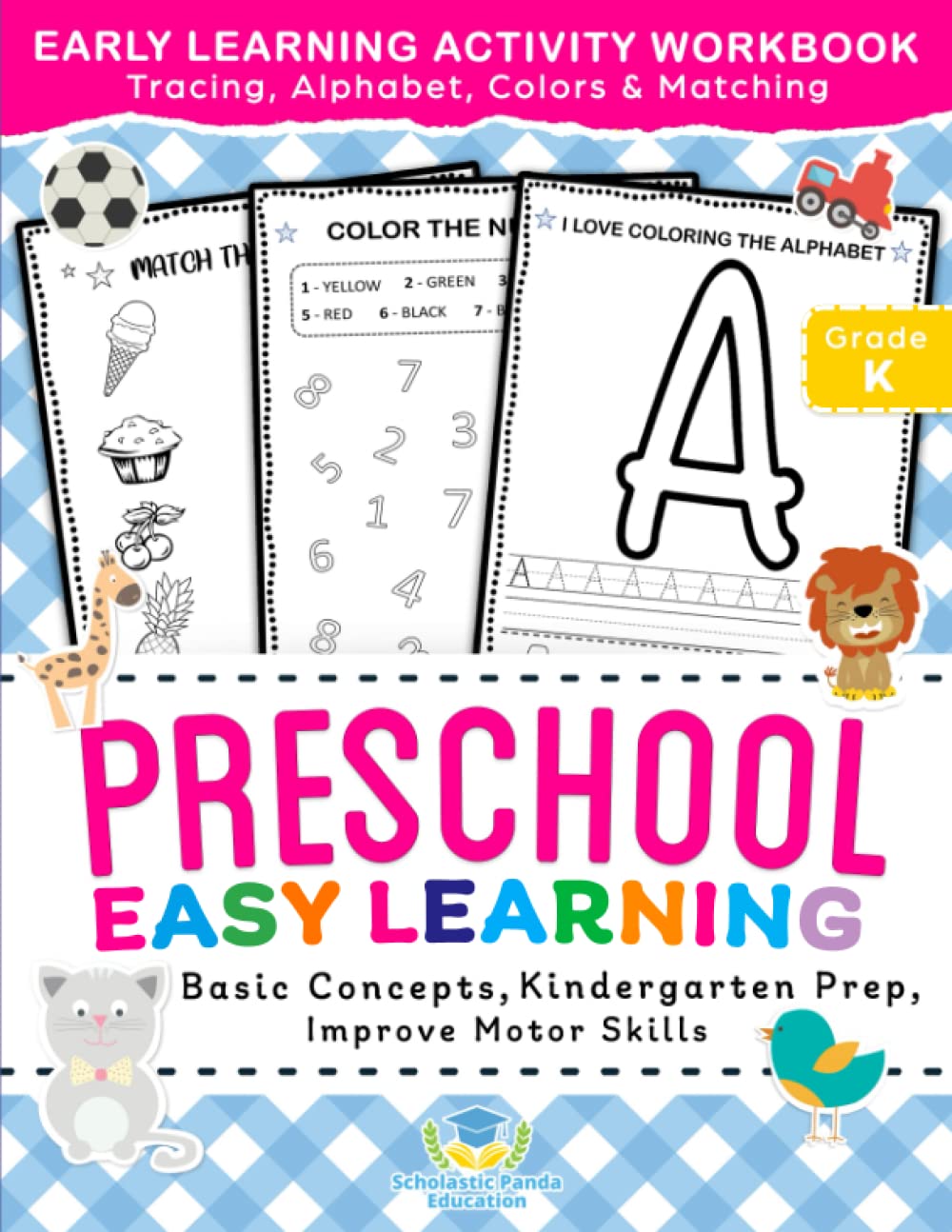 Preschool Easy Learning Activity Workbook: Preschool Prep, Pre-Writing, Pre-Reading, Toddler Learning Book, Kindergarten Prep, Alphabet Tracing, ... Activities (Elementary Books for Kids)
