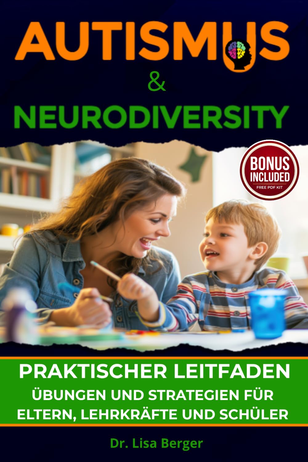 Autismus & Neurodiversität: Praktischer Leitfaden - Übungen und Strategien für Eltern, Lehrkräfte und Schüler