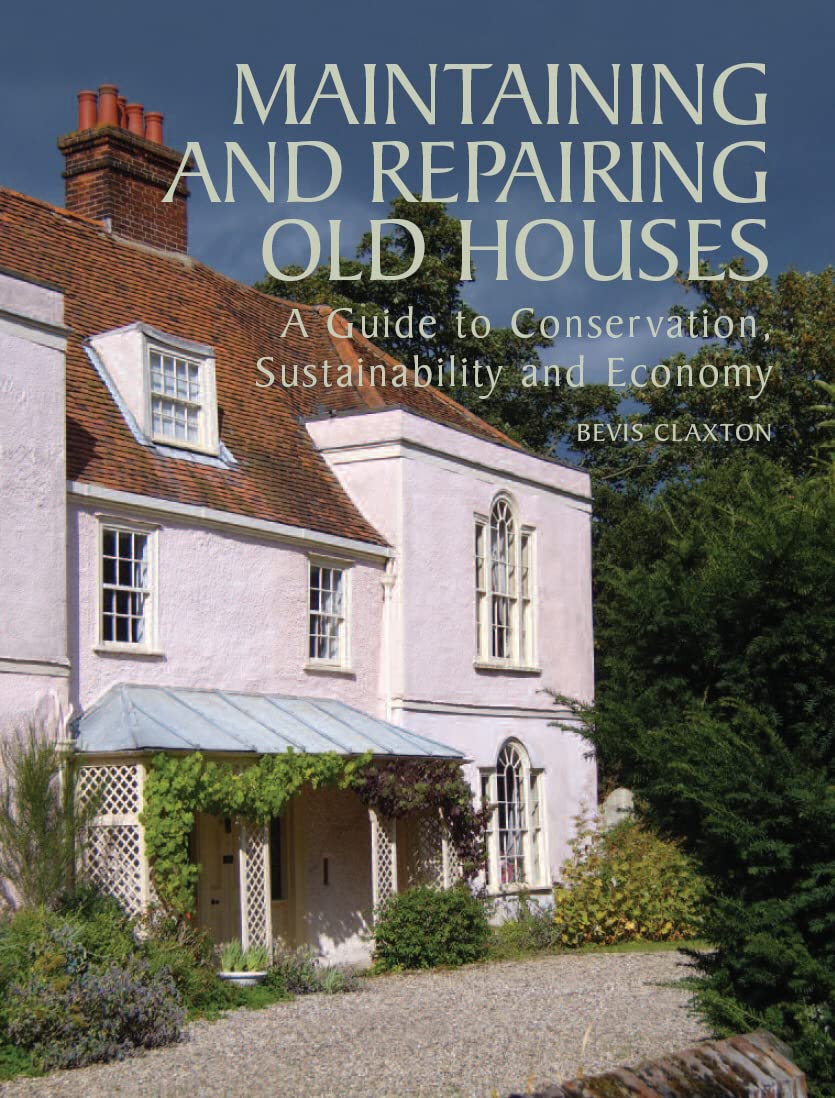 Maintaining and Repairing Old Houses by Bevis Claxton - 9781847970350