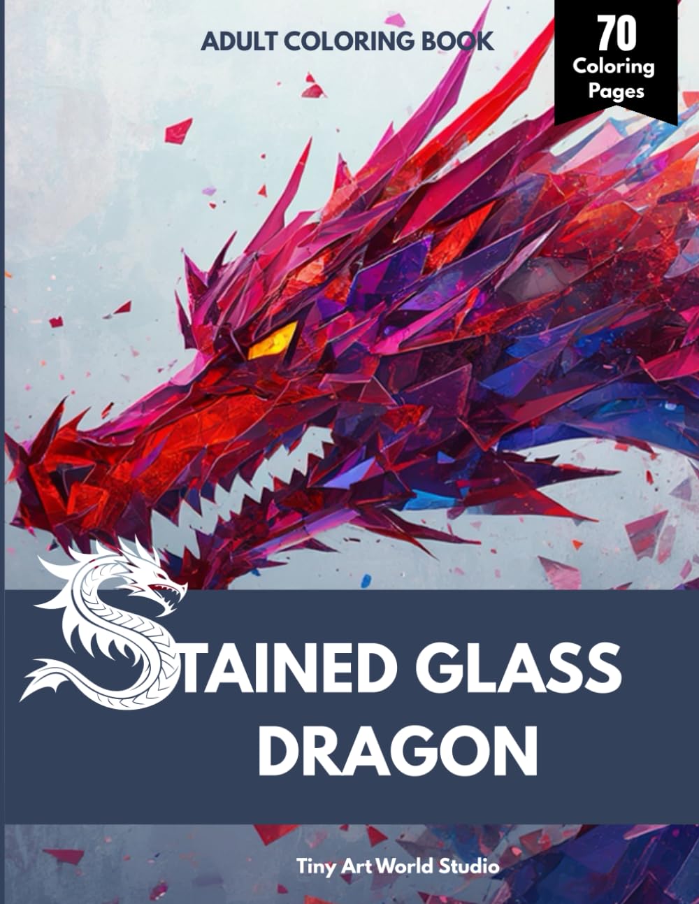 Stained Glass Dragons Coloring Book: Beautiful Dragon Designs Inspired by Stained Glass Art for Relaxation and Stress Relief