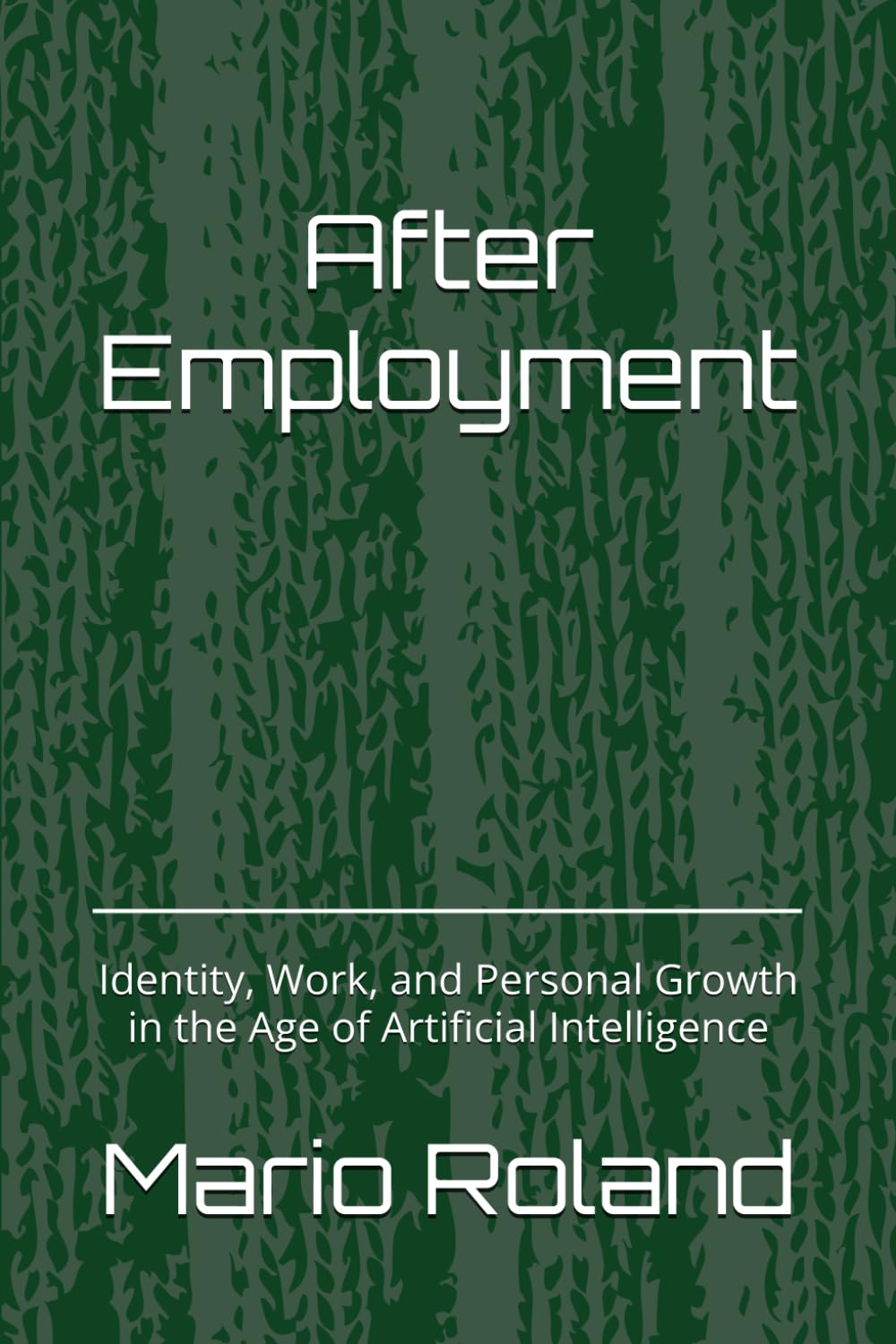 After Employment: Identity, Work, and Personal Growth in the Age of Artificial Intelligence