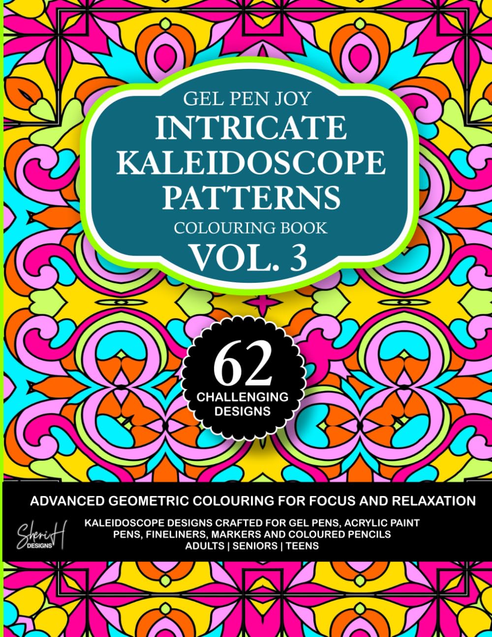 Intricate Kaleidoscope Patterns Vol. 3 (Gel Pen Joy): 62 Precision Symmetry Designs for Adults and Teens | Advanced Geometric Colouring for Focus and Relaxation
