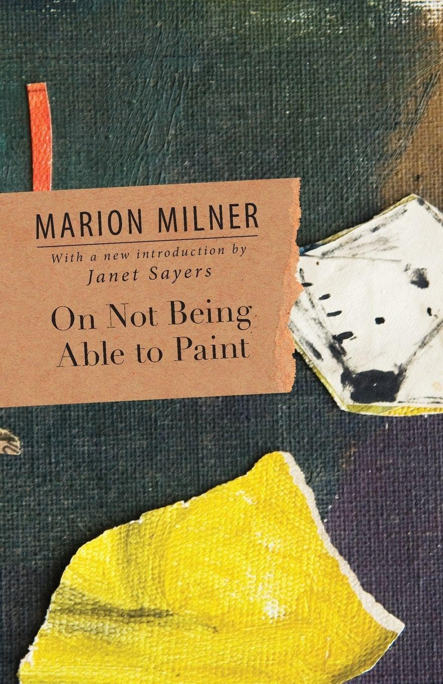On Not Being Able to Paint by Marion Milner (Paperback Book)