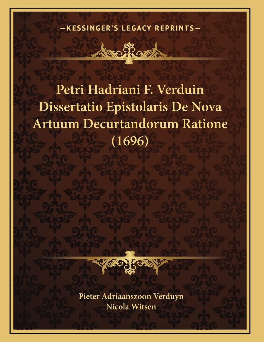 Petri Hadriani F. Verduin Dissertatio Epistolaris de Nova Artuum Decurtandorum Ratione (1696)