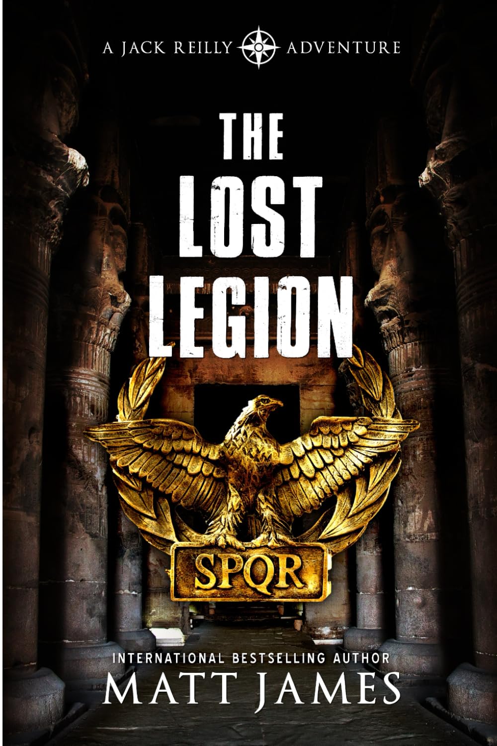 The Lost Legion: An Archaeological Thriller: 6 (The Jack Reilly Adventures)