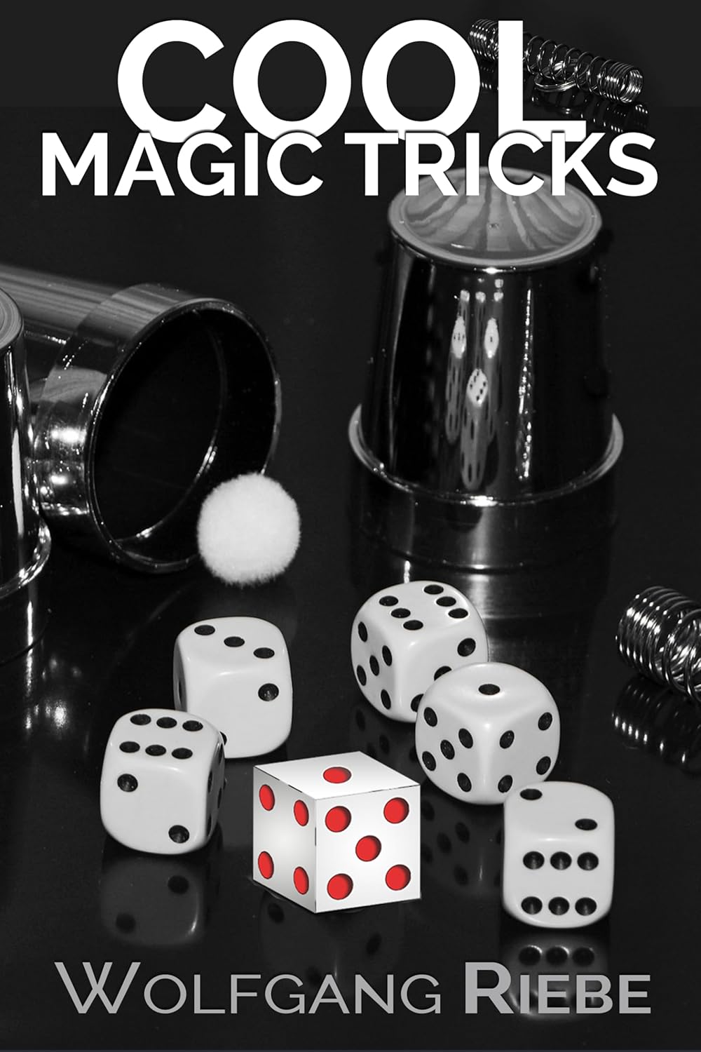 Cool Magic Tricks by Wolfgang Riebe (Author) Format: Kindle Edition
