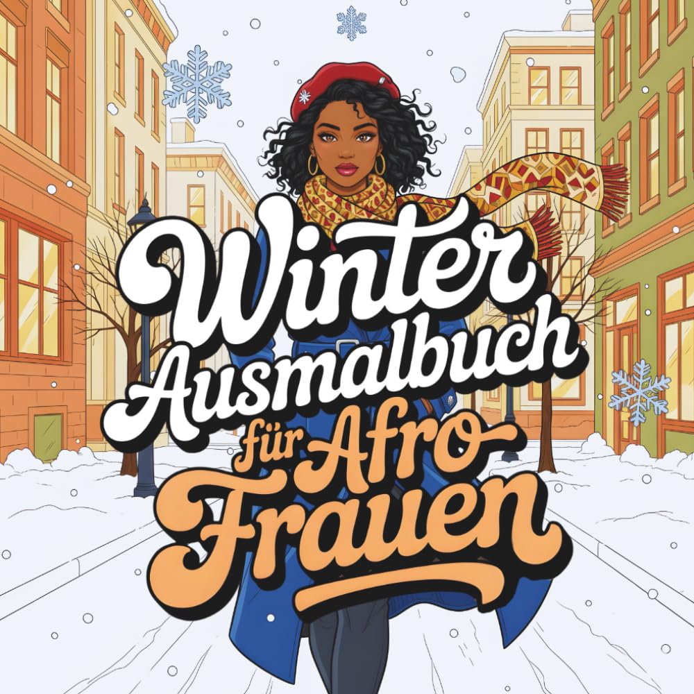Winter Ausmalbuch für Afro-Frauen: 62 winterliche Szenen zum Entspannen und Ausmalen