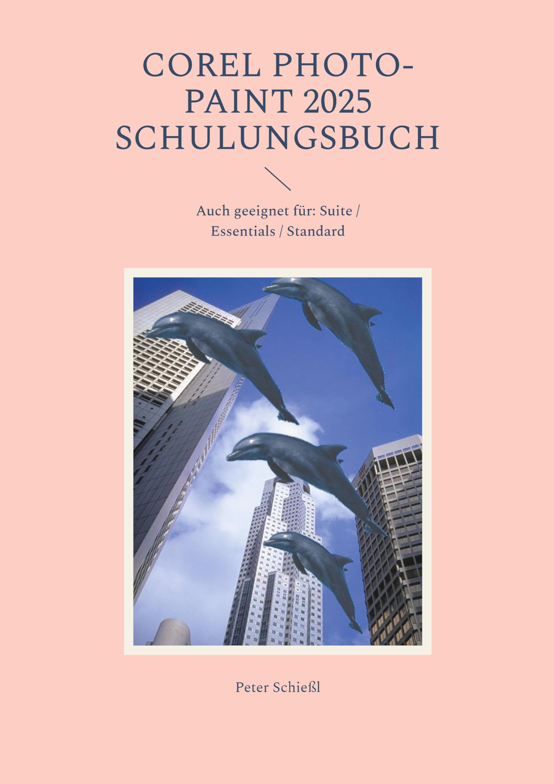 COREL PHOTO-PAINT 2025 - Schulungsbuch mit vielen Übungen: Auch geeignet für die Essentials oder Standard Edition