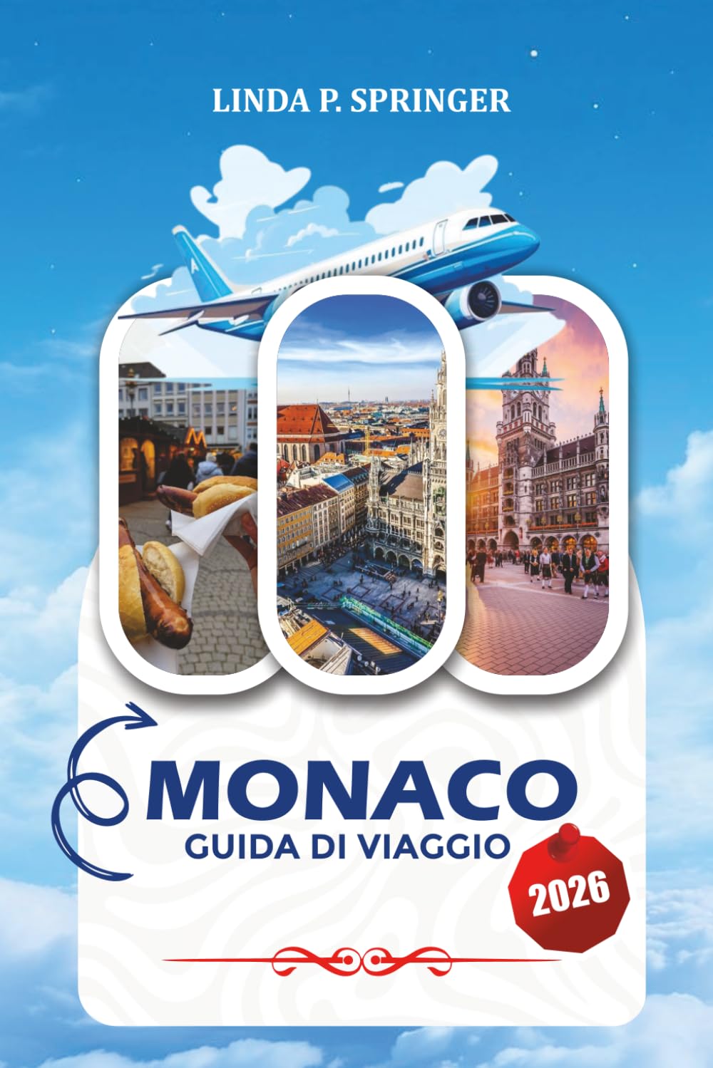 MONACO GUIDA DI VIAGGIO 2026: Esplora siti storici, punti salienti dell'Oktoberfest, attrazioni adatte alle famiglie, gite panoramiche, cucina locale e itinerari economici per Monaco