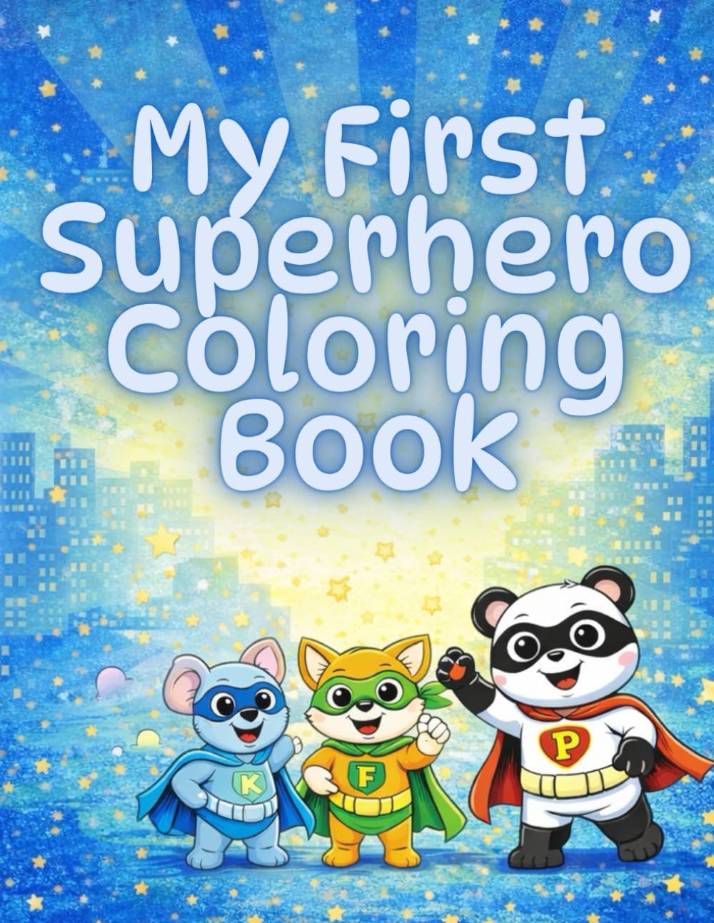 My First Superheroes Coloring Book: 35 Fun and Easy Coloring Pages with Cute Animal and Kid Heroes for Kids Ages 4–8