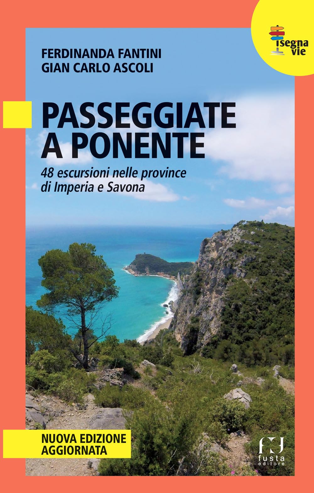Passeggiate A Ponente. 48 Escursioni Nelle Province Di Imperia E Savona - 4