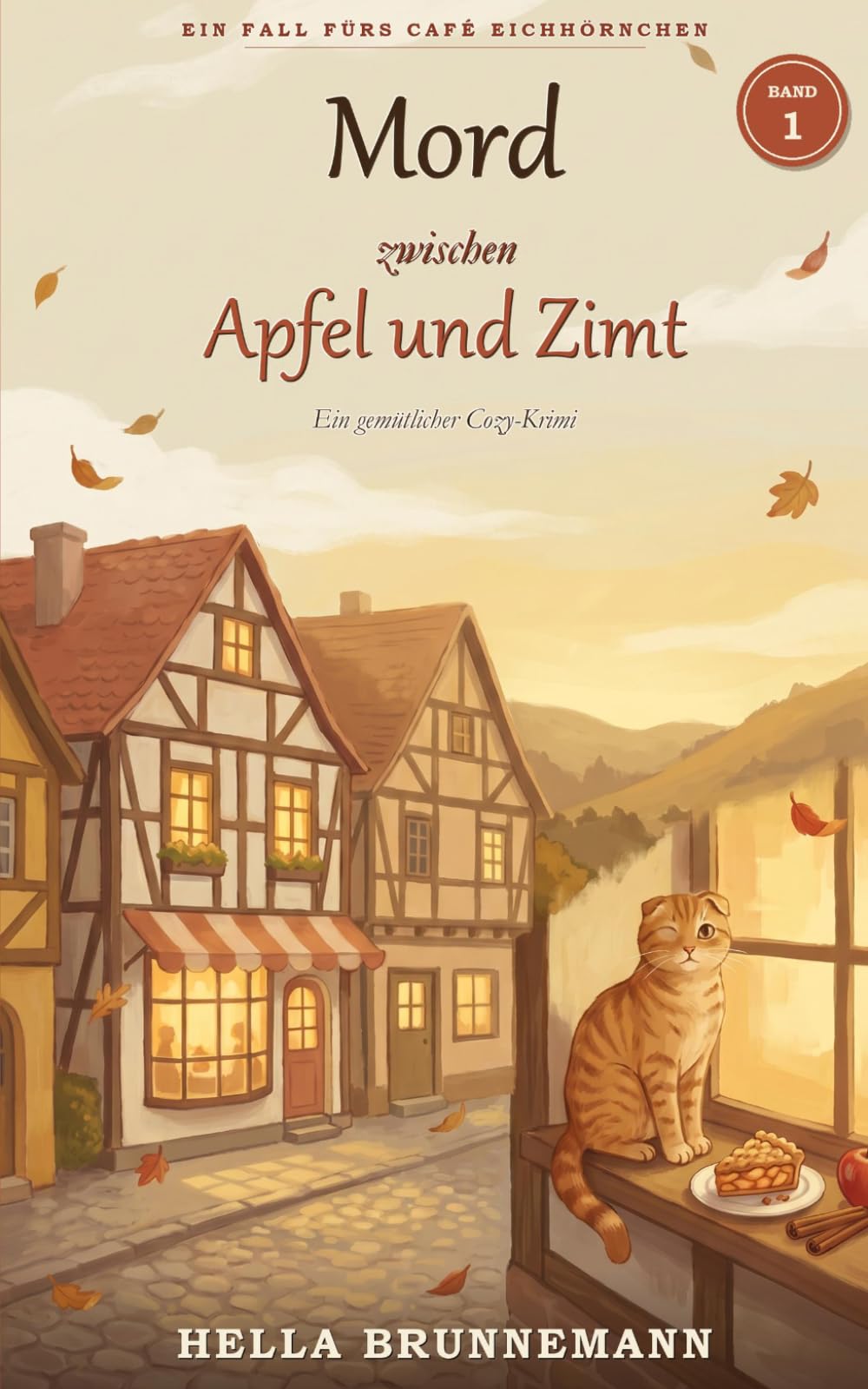 Mord zwischen Apfel und Zimt: Ein Café-Eichhörnchen-Krimi — Band 1 | Gemütlicher Cozy-Krimi aus dem nordhessischen Lindenbrück