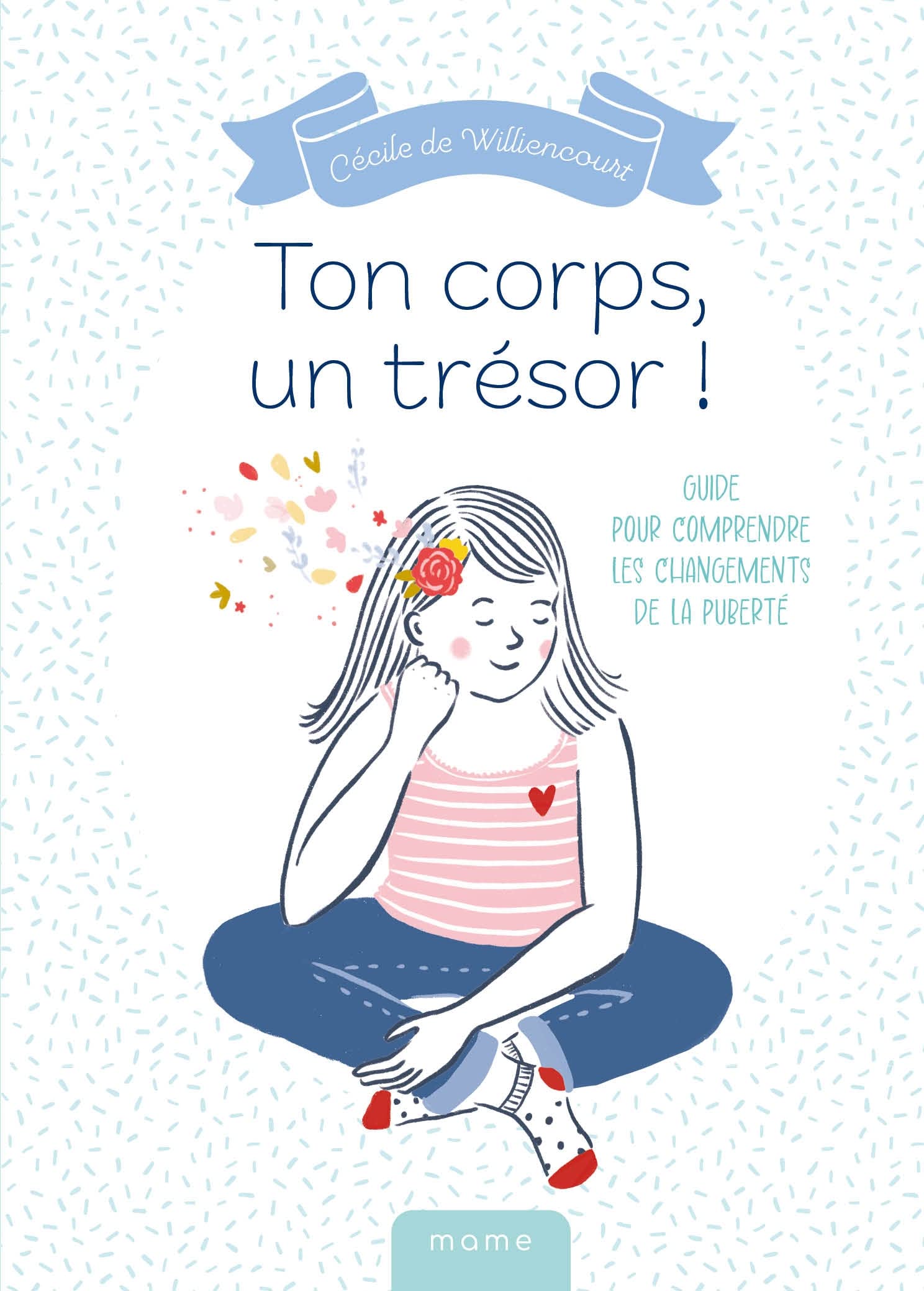 Ton corps, un trésor ! - Guide pour comprendre les changements de la puberté