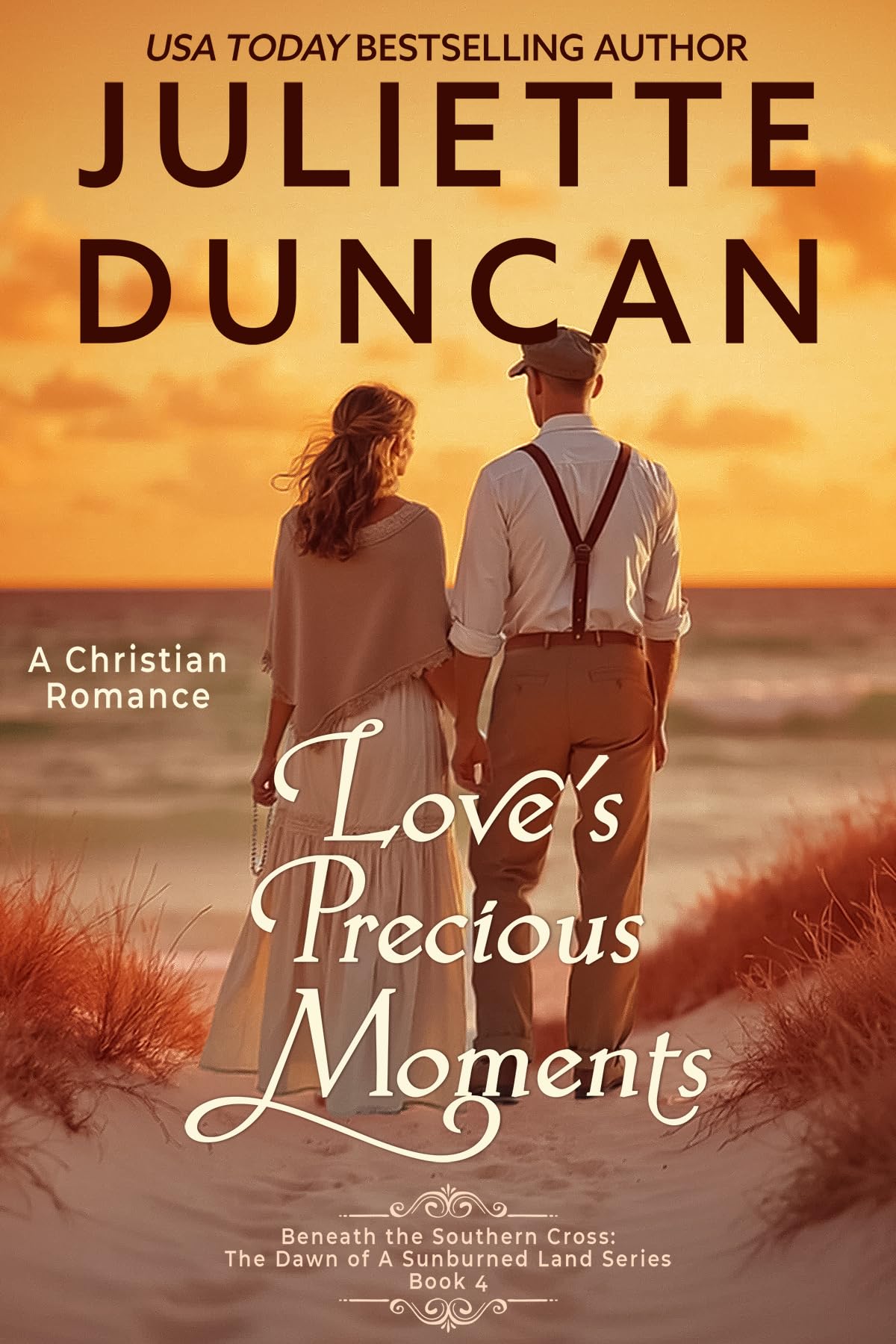 Love's Precious Moments: A Christian Romance (Beneath the Southern Cross: The Dawn of a Sunburned Land Series Book 4)