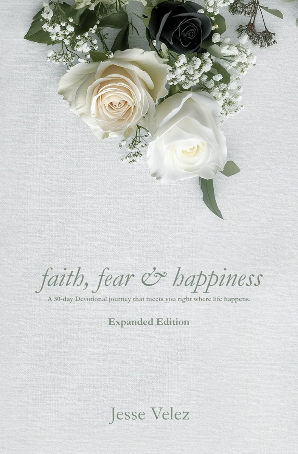 Faith, Fear & Happiness: Expanded Edition