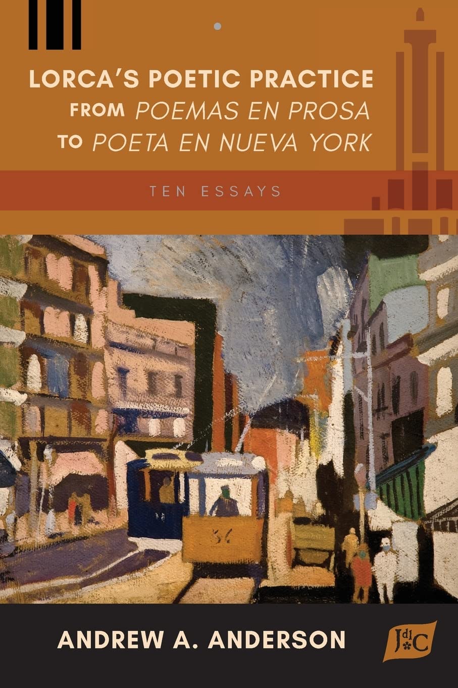 Lorca's Poetic Practice from Poemas En Prosa to Poeta En Nueva York: T