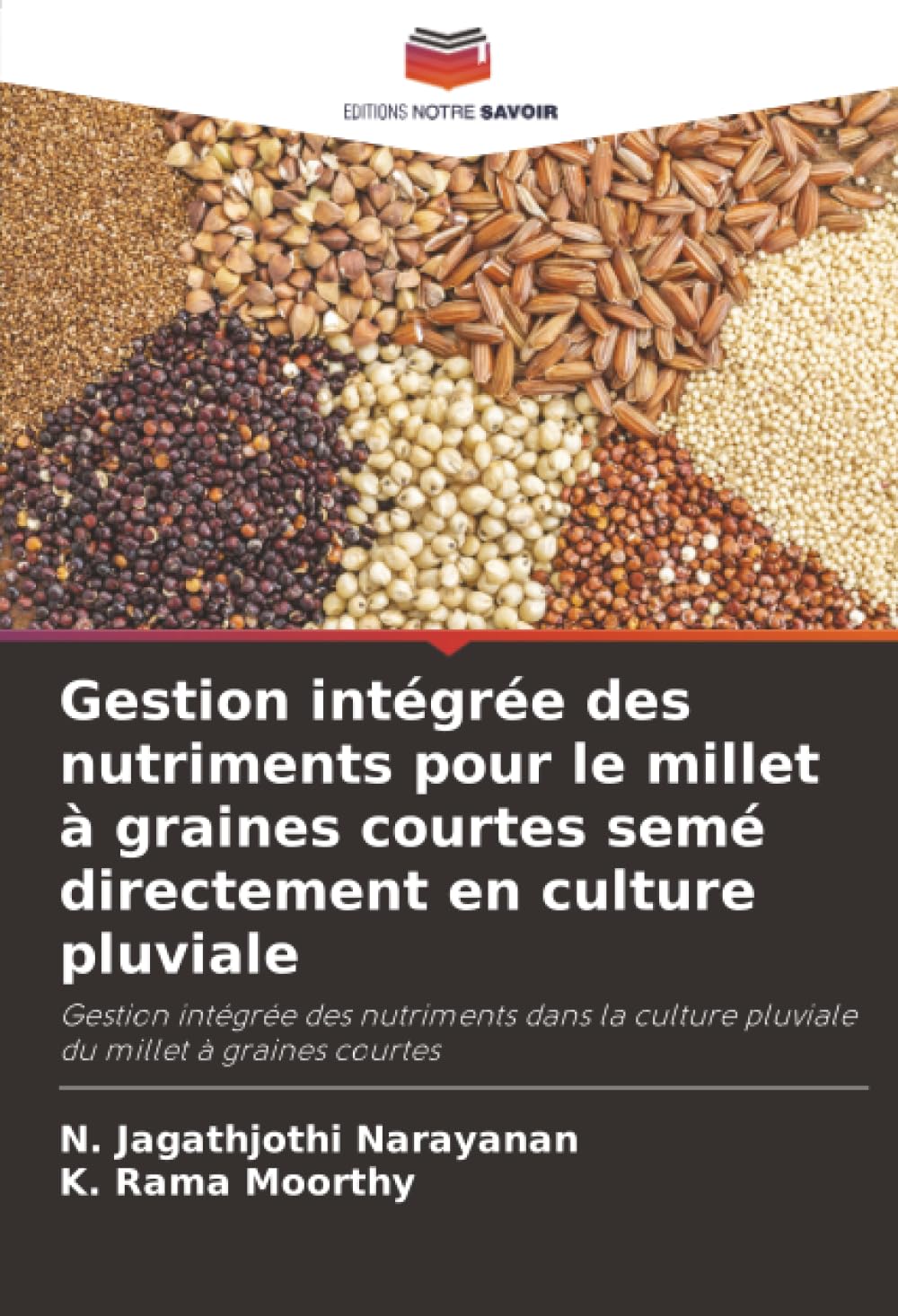 Gestion intégrée des nutriments pour le millet à graines courtes semé directement en culture pluviale: Gestion intégrée des nutriments dans la culture pluviale du millet à graines courtes