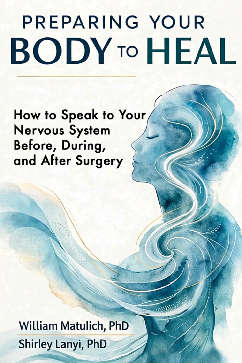 Preparing Your Body to Heal: How to Speak to Your Nervous System Before, During, and After Surgery