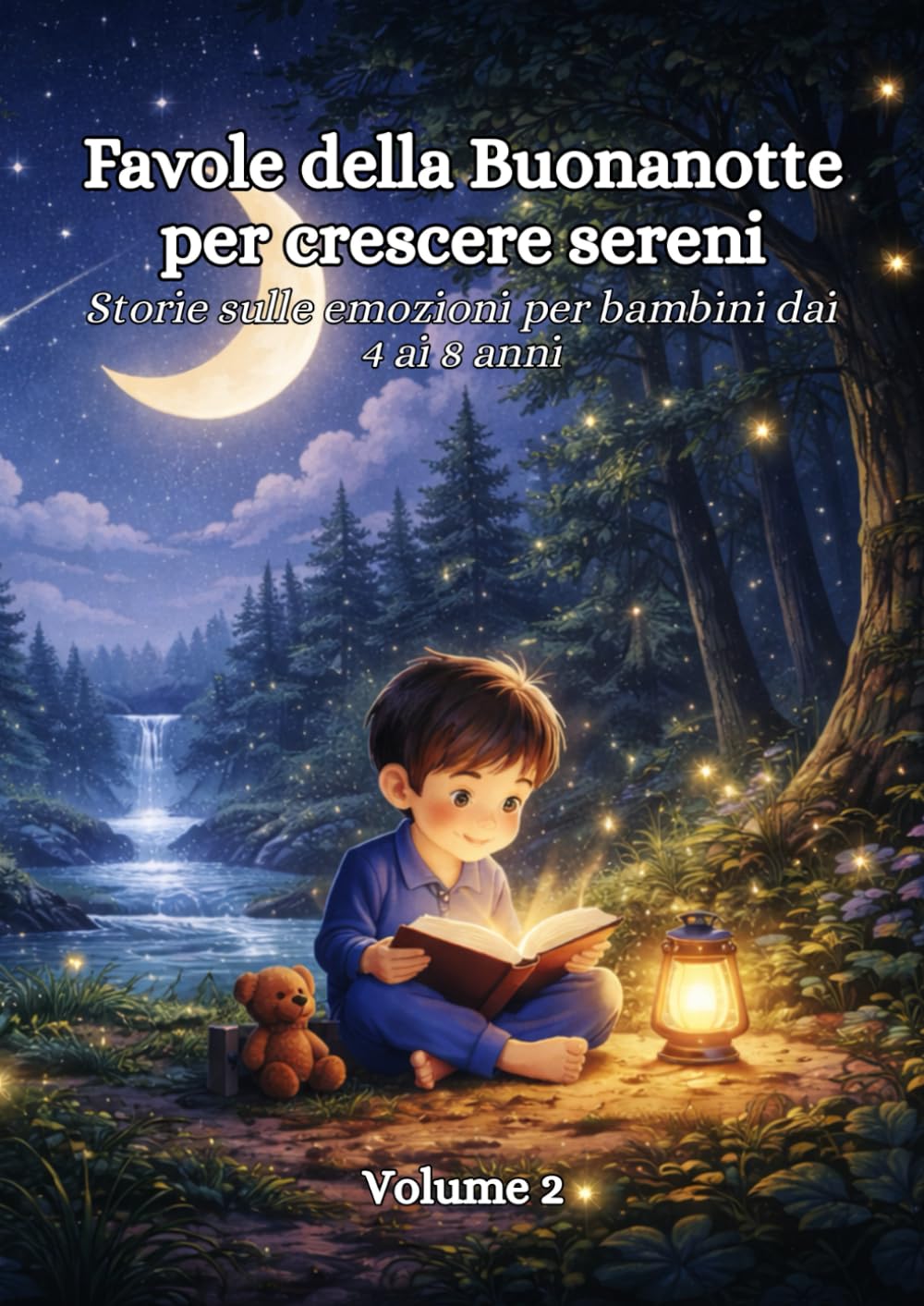 Favole della buonanotte per crescere sereni: Storie sulle emozioni per bambini dai 4 ai 8 anni